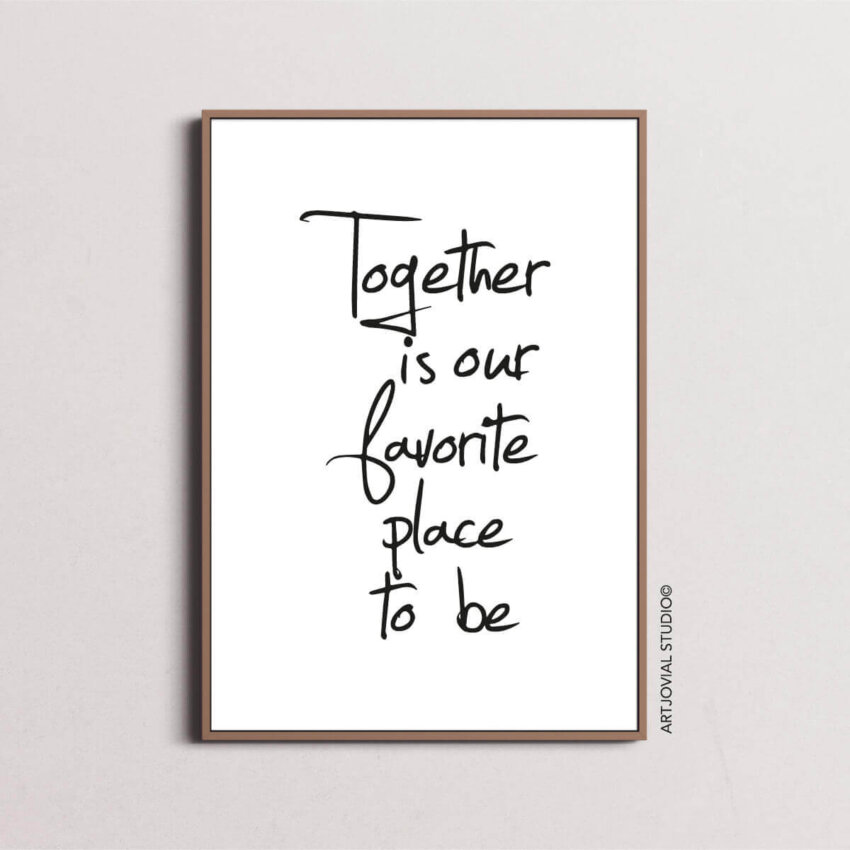Together is our favorite place